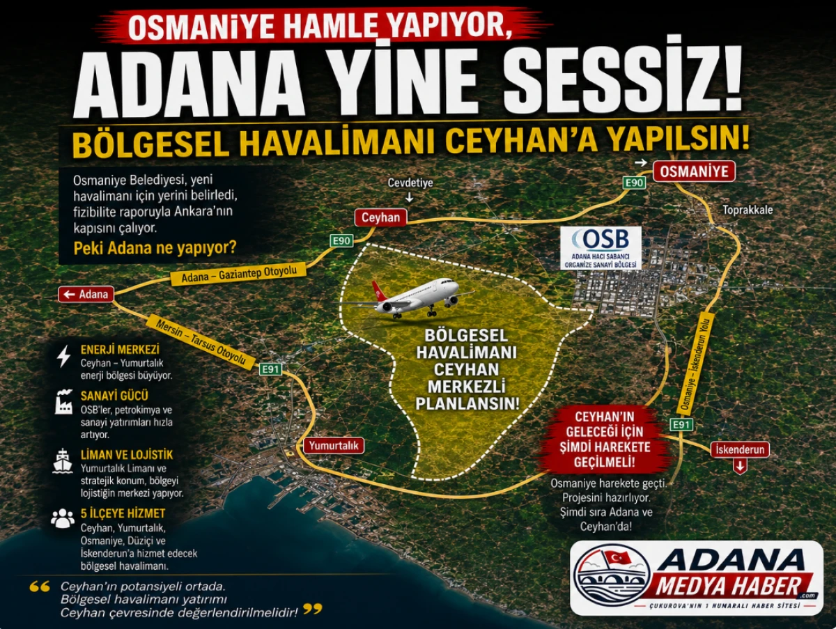 CEYHAN İ&Ccedil;İN STRATEJİK FIRSAT...!  B&Ouml;LGESEL HAVALİMANI CEYHAN&rsquo;A YAPILSIN!