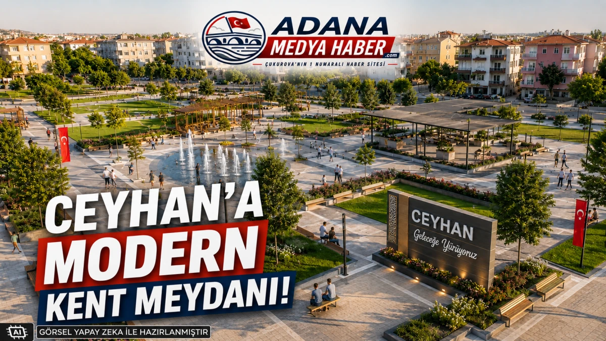 Ceyhan'a Modern Kent Meydanı!