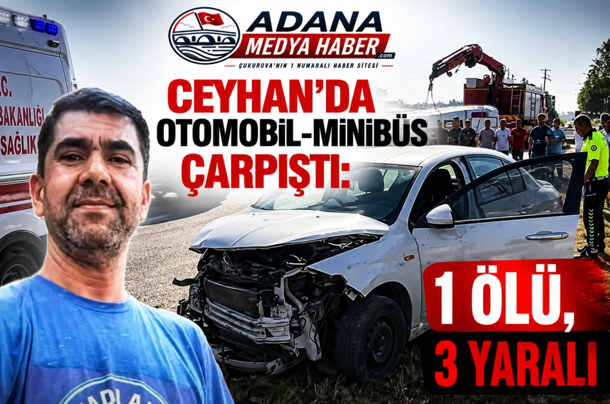Ceyhan'da Otomobil-Minib&uuml;s &Ccedil;arpıştı: 1 &Ouml;l&uuml;, 3 Yaralı