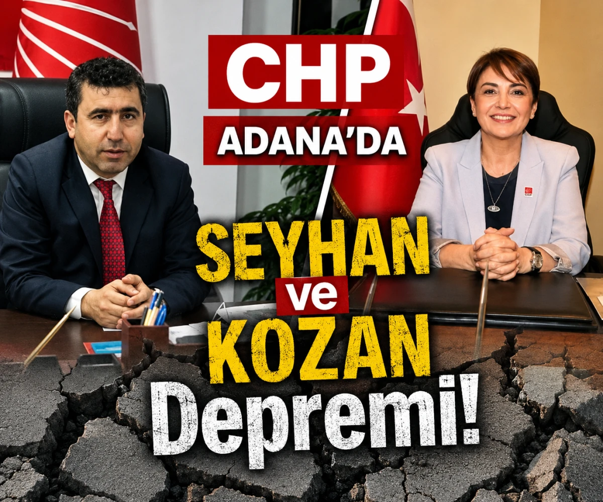 CHP Adana'da KOZAN ve SEYHAN depremi! A&ccedil;ıklamada yer verilmedi! 