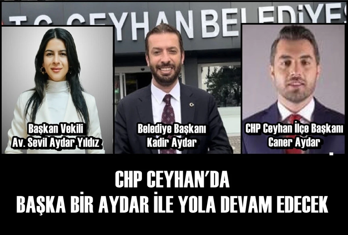 CHP Ceyhan'da başka bir AYDAR ile yola devam edecek... 