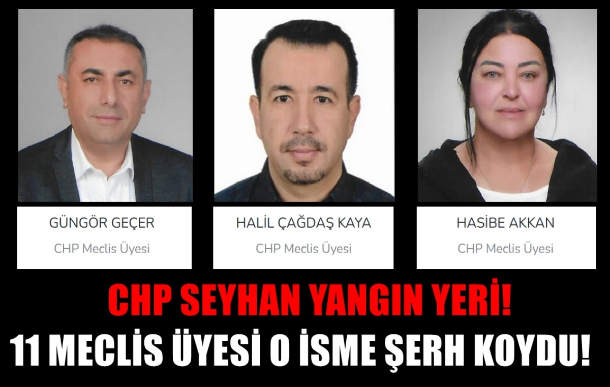 CHP Seyhan YANGIN YERİ! 11 Meclis Üyesi O isme ŞERH koydu! 