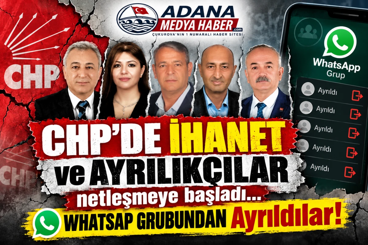 CHP'DE İHANET ve AYRILIK&Ccedil;ILAR netleşmeye başladı... WHATSAP GRUBUNDAN Ayrıldılar!