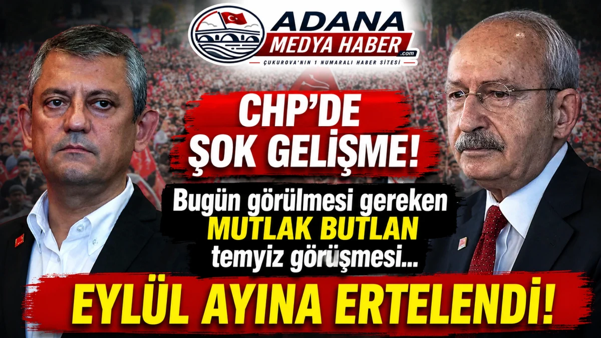 CHP'DE ŞOK GELİŞME! Bug&uuml;n g&ouml;r&uuml;lmesi gereken MUTLAK BUTLAN temyiz g&ouml;r&uuml;şmesi... EYL&Uuml;L AYINA ERTELENDİ!