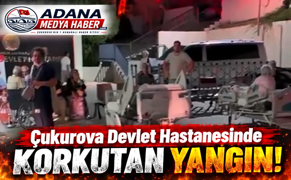 &Ccedil;ukurova Devlet Hastanesinde korkutan yangın! 