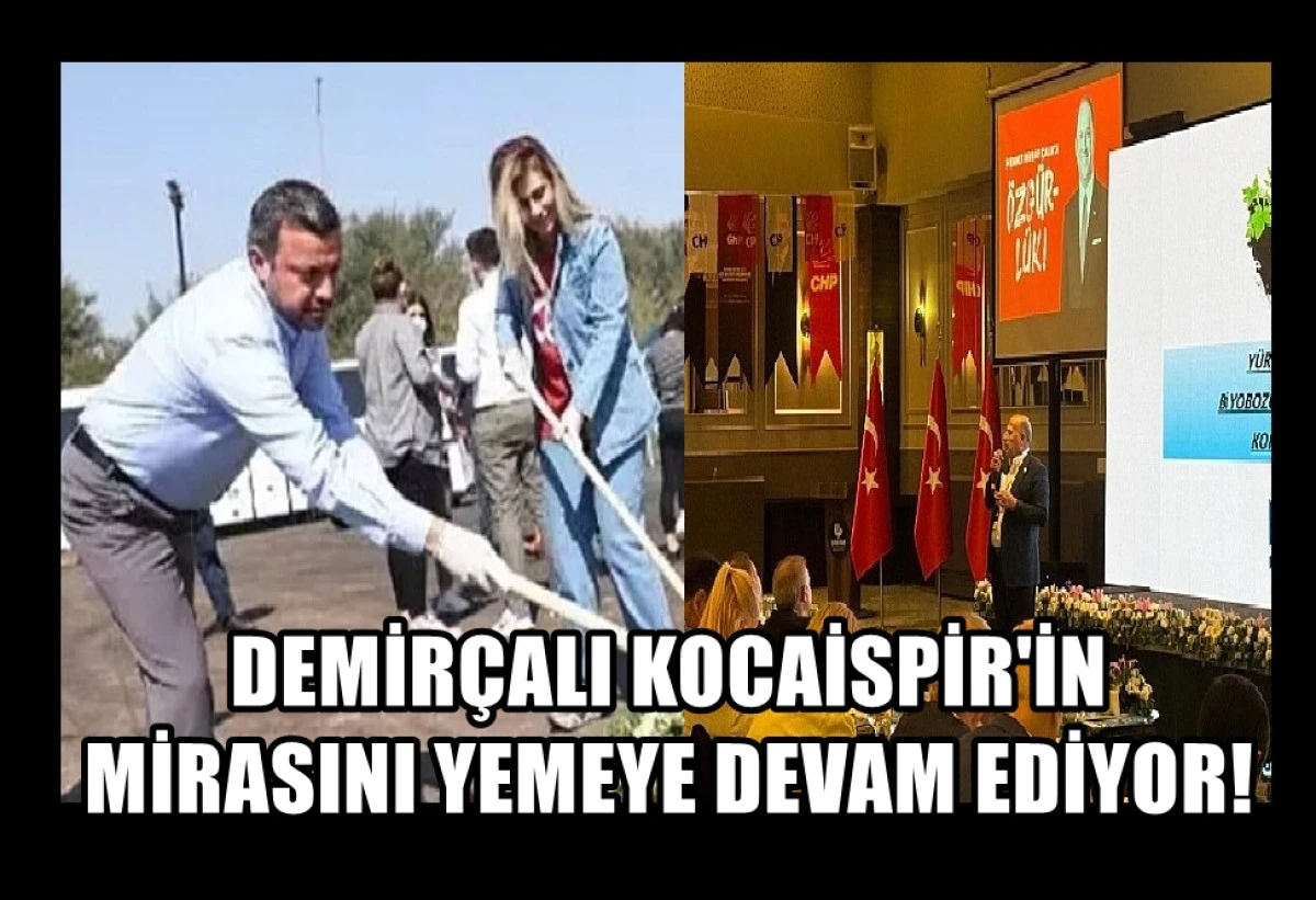 Demirçalı Kocaispir'in mirasını yemeye devam ediyor! 