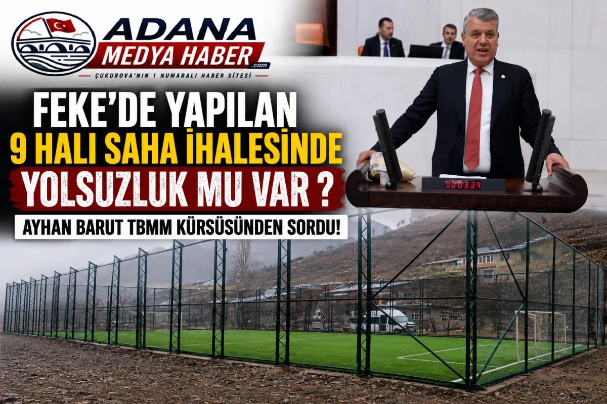 Feke'de yapılan 9 halı saha ihalesinde yolsuzluk mu var ? Ayhan Barut TBMM k&uuml;rs&uuml;s&uuml;nden sordu! 