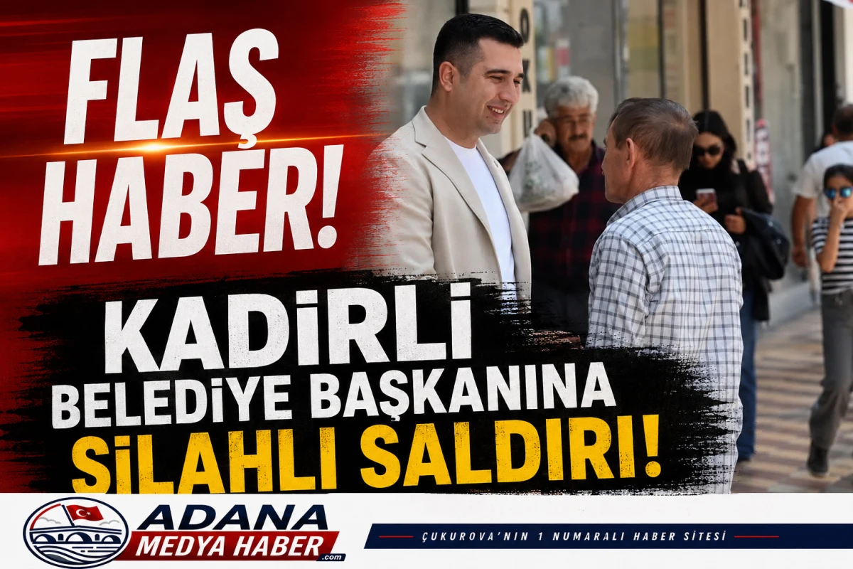 FLAŞ HABER! KADİRLİ BELEDİYE BAŞKANINA SİLAHLI SALDIRI!