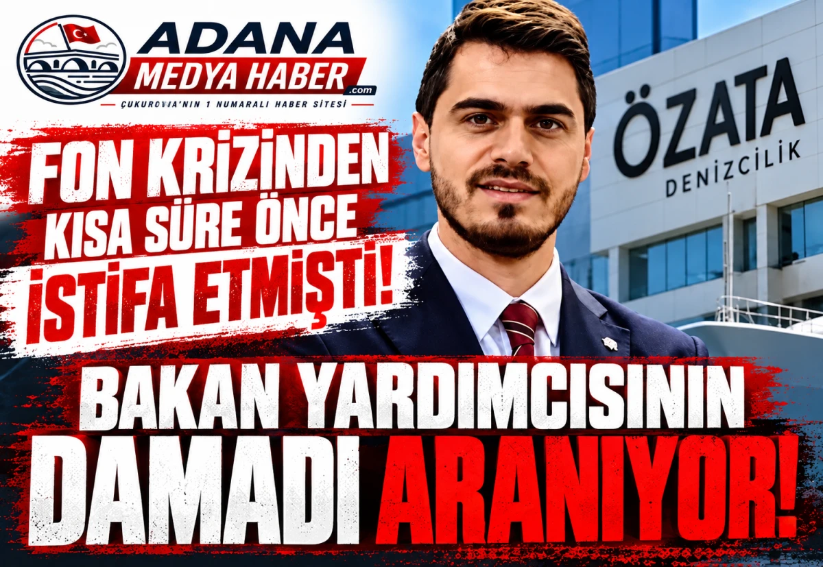 FON KRİZİNDEN KISA S&Uuml;RE &Ouml;NCE İSTİFA ETMİŞTİ! BAKAN YARDIMCISININ DAMADI ARANIYOR