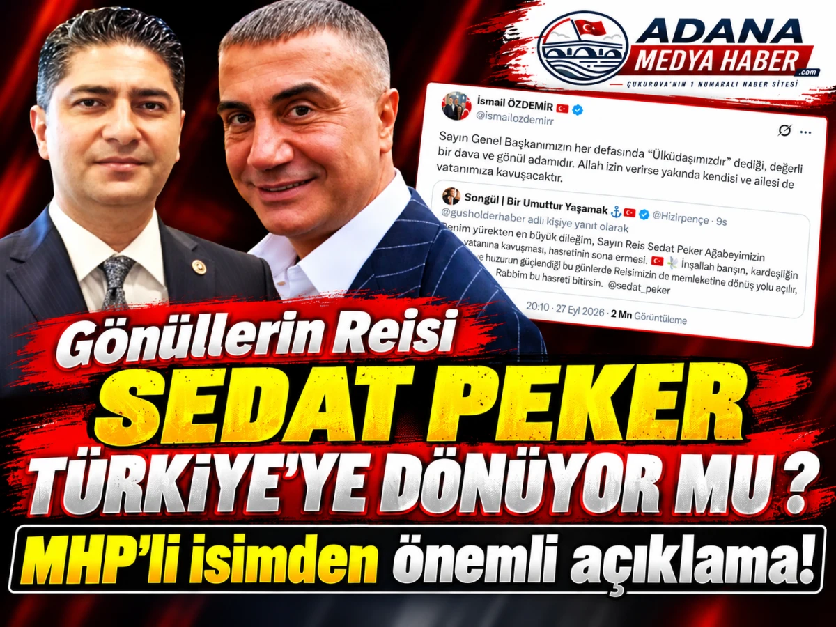 G&ouml;n&uuml;llerin Reisi SEDAT PEKER T&uuml;rkiye'ye d&ouml;n&uuml;yor mu ? MHP'li isimden &ouml;nemli a&ccedil;ıklama! 