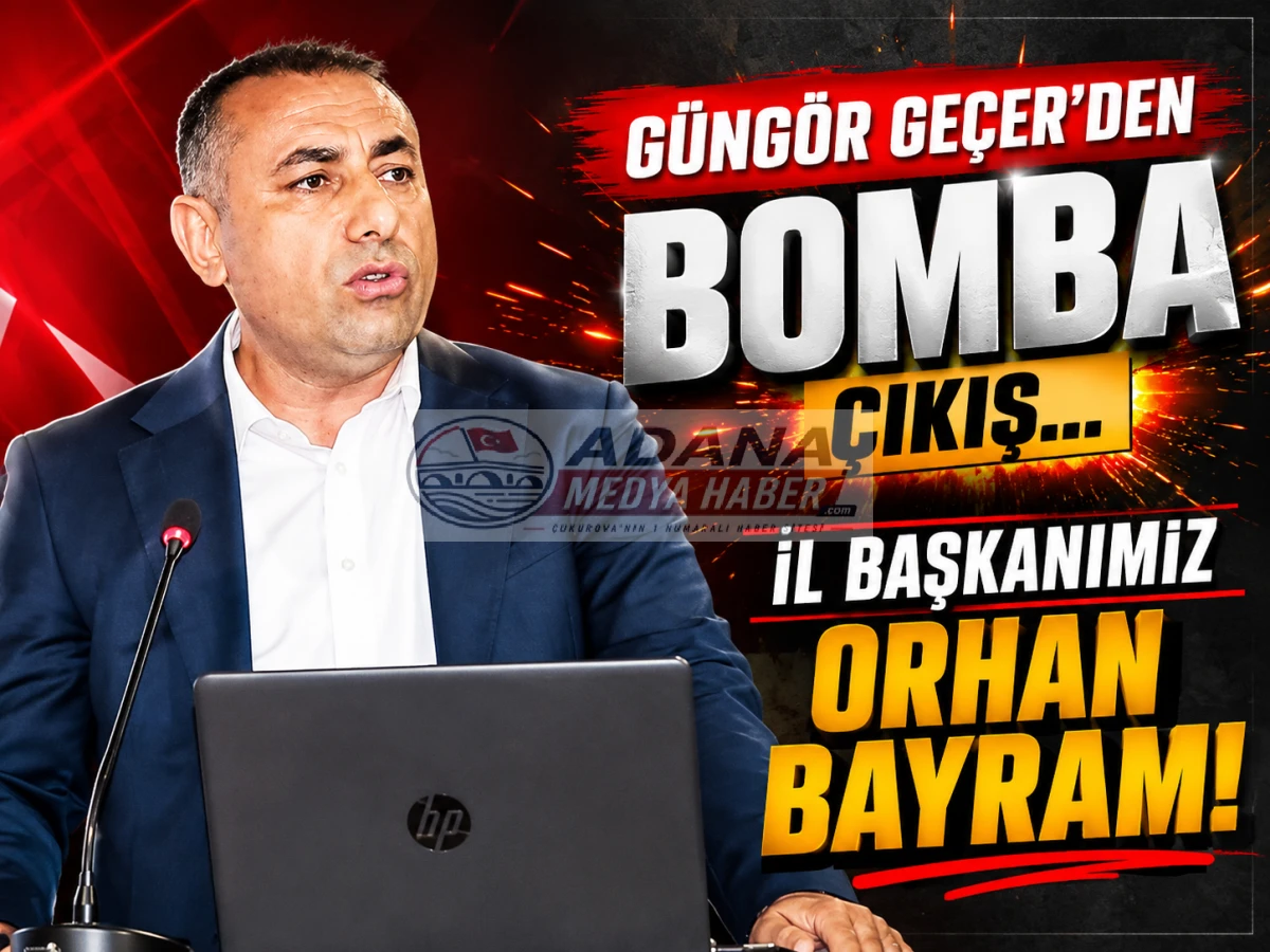 G&Uuml;NG&Ouml;R GE&Ccedil;ER'DEN BOMBA &Ccedil;IKIŞ... İL BAŞKANIMIZ ORHAN BAYRAM!