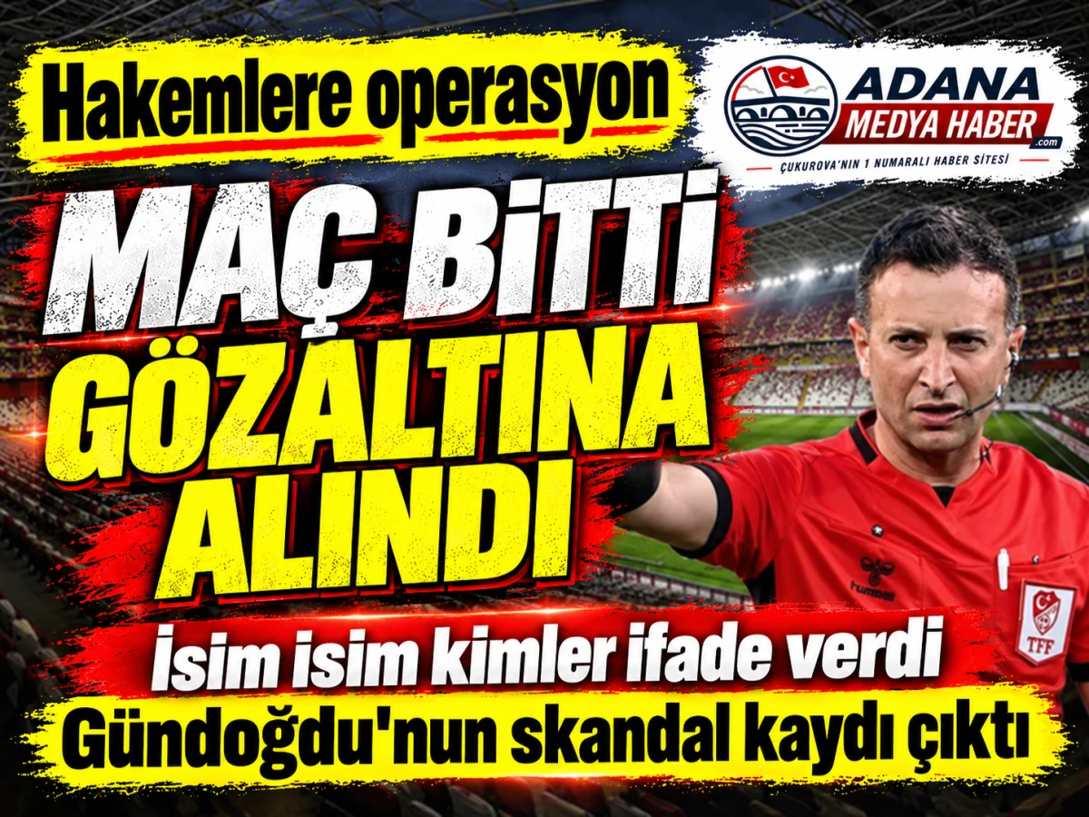 HAKEMLERE OPERASYON! &Ccedil;ok sayıda Futbol hakemi ifade i&ccedil;in g&ouml;zaltına alındı! 