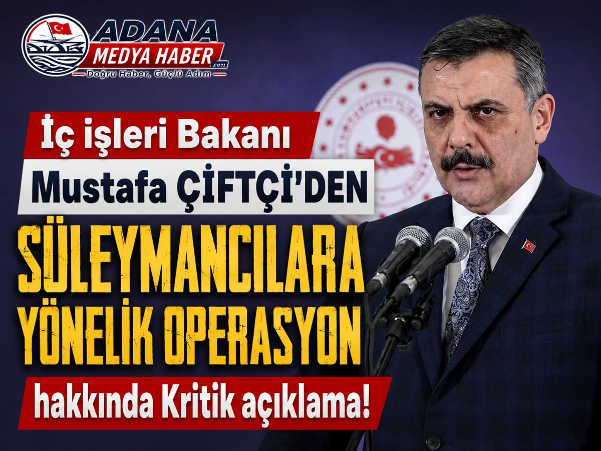 İ&ccedil; işleri Bakanı Mustafa &Ccedil;İFT&Ccedil;İ'DEN S&Uuml;LEYMANCILARA Y&Ouml;NELİK OPERASYON hakkında Kritik a&ccedil;ıklama! 