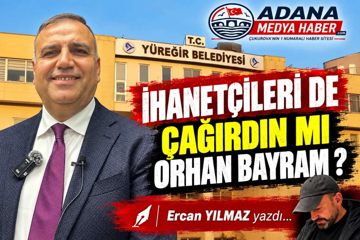 İHANET&Ccedil;İLERİ DE &Ccedil;AĞIRDIN MI ORHAN BAYRAM ?