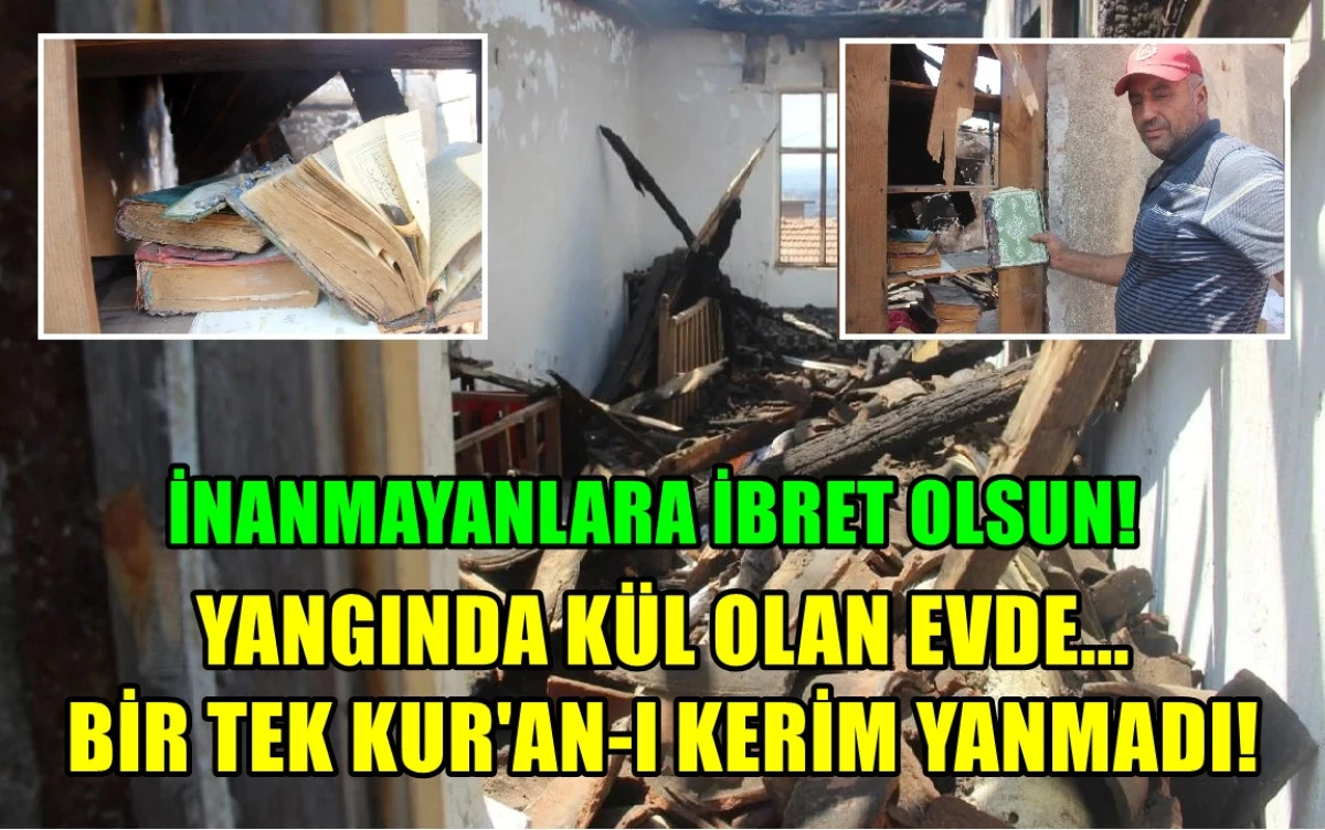 İnanmayanlara ibret olsun... Yangında kül olan evde... Bir tek KUR'AN-I KERİM yanmadı!