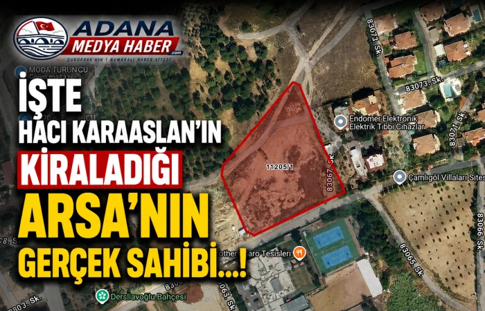İŞTE HACI KARAASLAN'IN KİRALADIĞI ARSA'NIN GER&Ccedil;EK SAHİBİ...! 