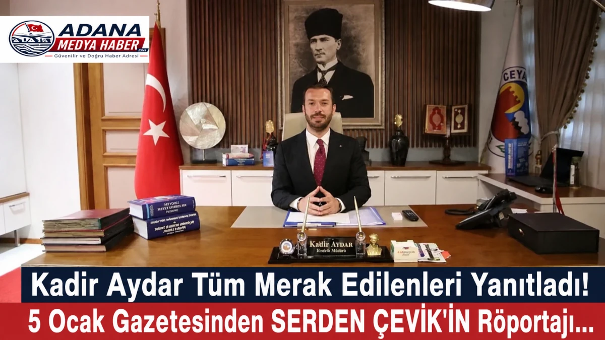 Kadir Aydar T&uuml;m Merak Edilenleri Yanıtladı! 5 Ocak Gazetesinden SERDEN &Ccedil;EVİK'İN R&ouml;portajı...