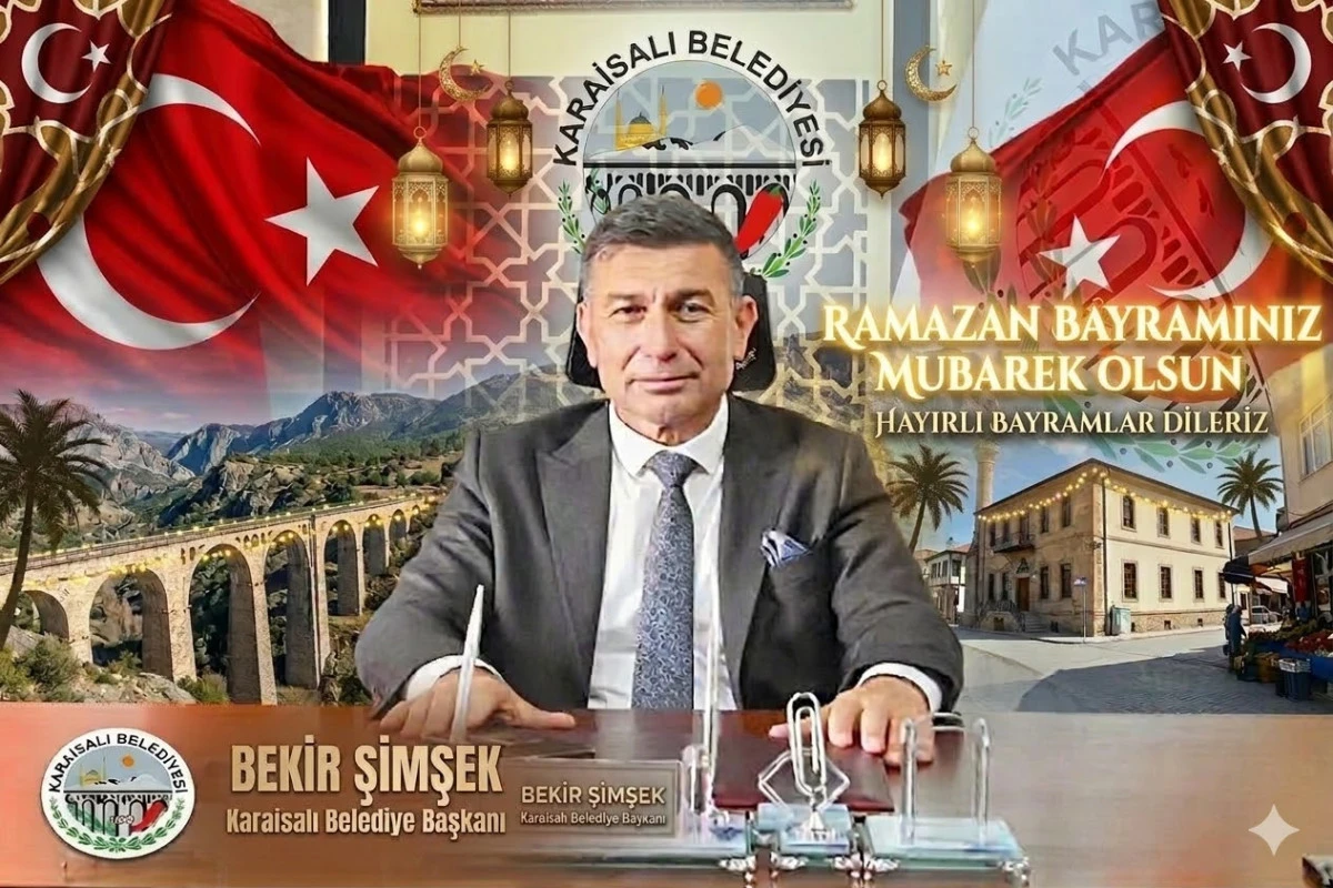 Karaisalı Belediye Başkanı Bekir Şimşek'ten Ramazan Bayramı Mesajı