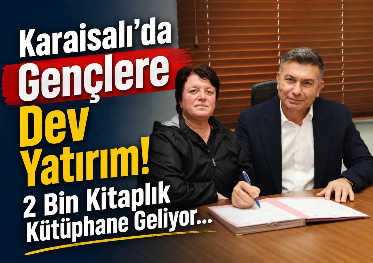 Karaisalı&rsquo;da Gen&ccedil;lere Dev Yatırım! 2 Bin Kitaplık K&uuml;t&uuml;phane Geliyor