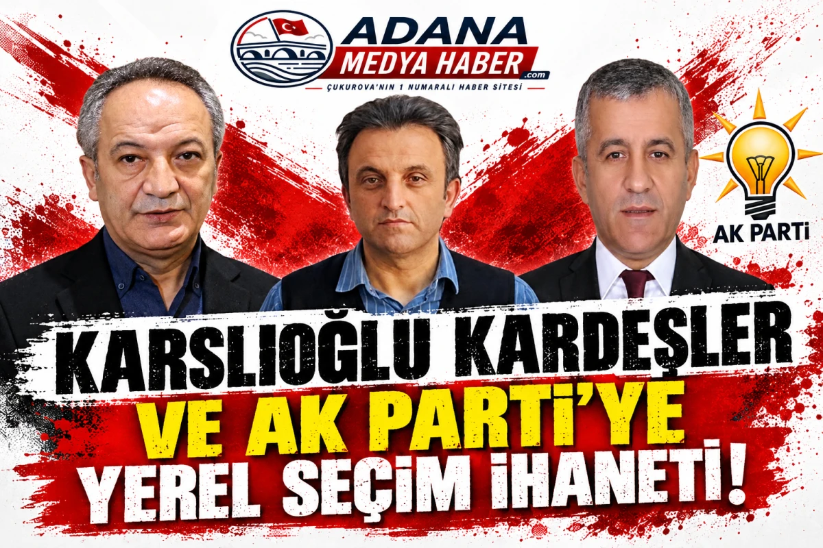 KARSLIOĞLU KARDEŞLER VE AK PARTİ'YE YEREL SE&Ccedil;İM İHANETİ! 