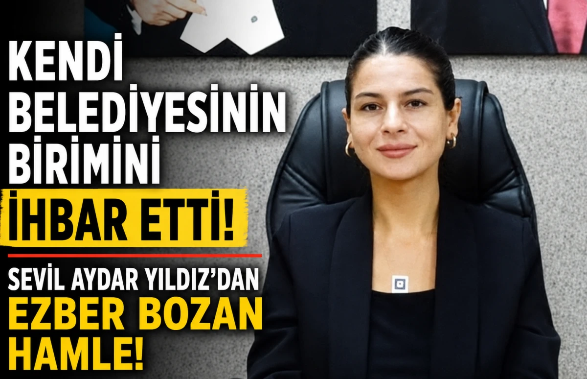 Kendi Belediyesinin Birimini İhbar Etti! Sevil Aydar Yıldız'dan ezber bozan hamle!