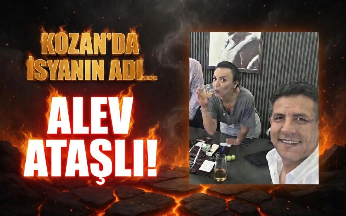 KOZAN'DA İSYANIN ADI... ALEV ATAŞLI! 