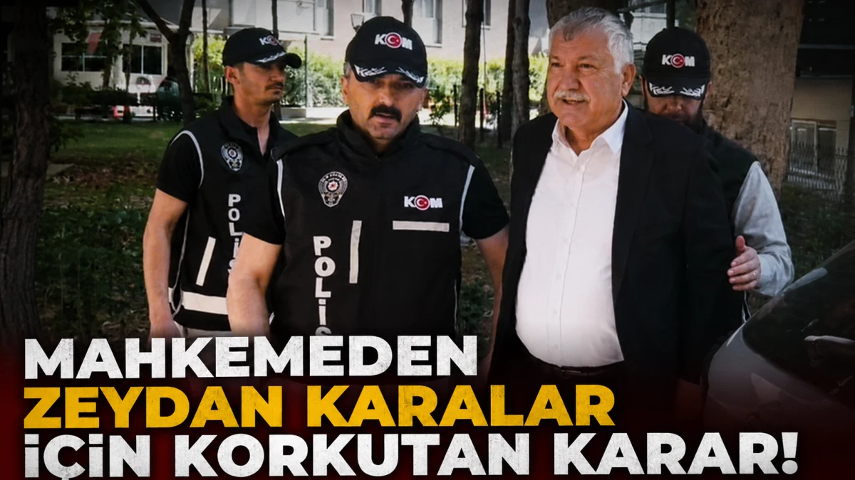 Mahkemeden ZEYDAN KARALAR i&ccedil;in korkutan karar... 
