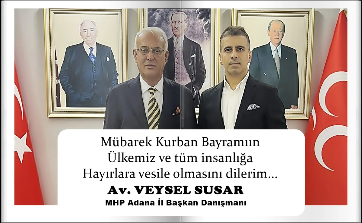 MHP Adana İl Başkan Danışmanı Av. Veysel Susar'dan Bayram Mesajı