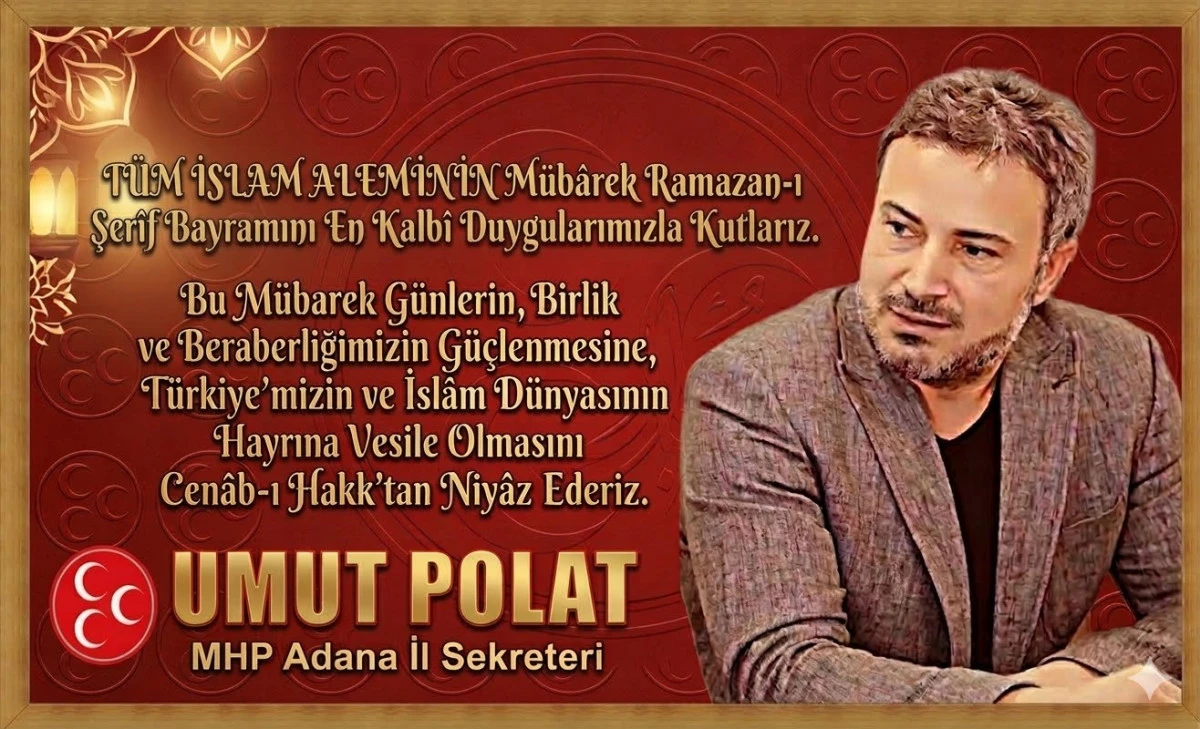 MHP Adana İl Sekreteri Umut Polat'ın Bayram Mesajı 