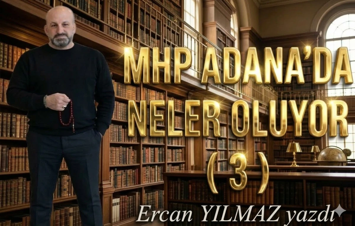 MHP Adana'da Neler oluyor ? (3) 