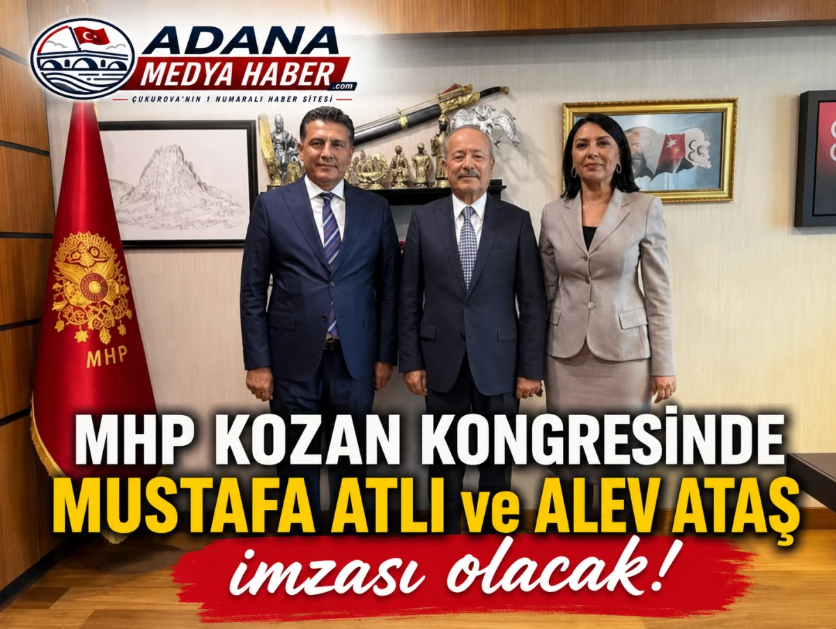 MHP Kozan Kongresinde MUSTAFA ATLI ve ALEV ATAŞ imzası olacak!