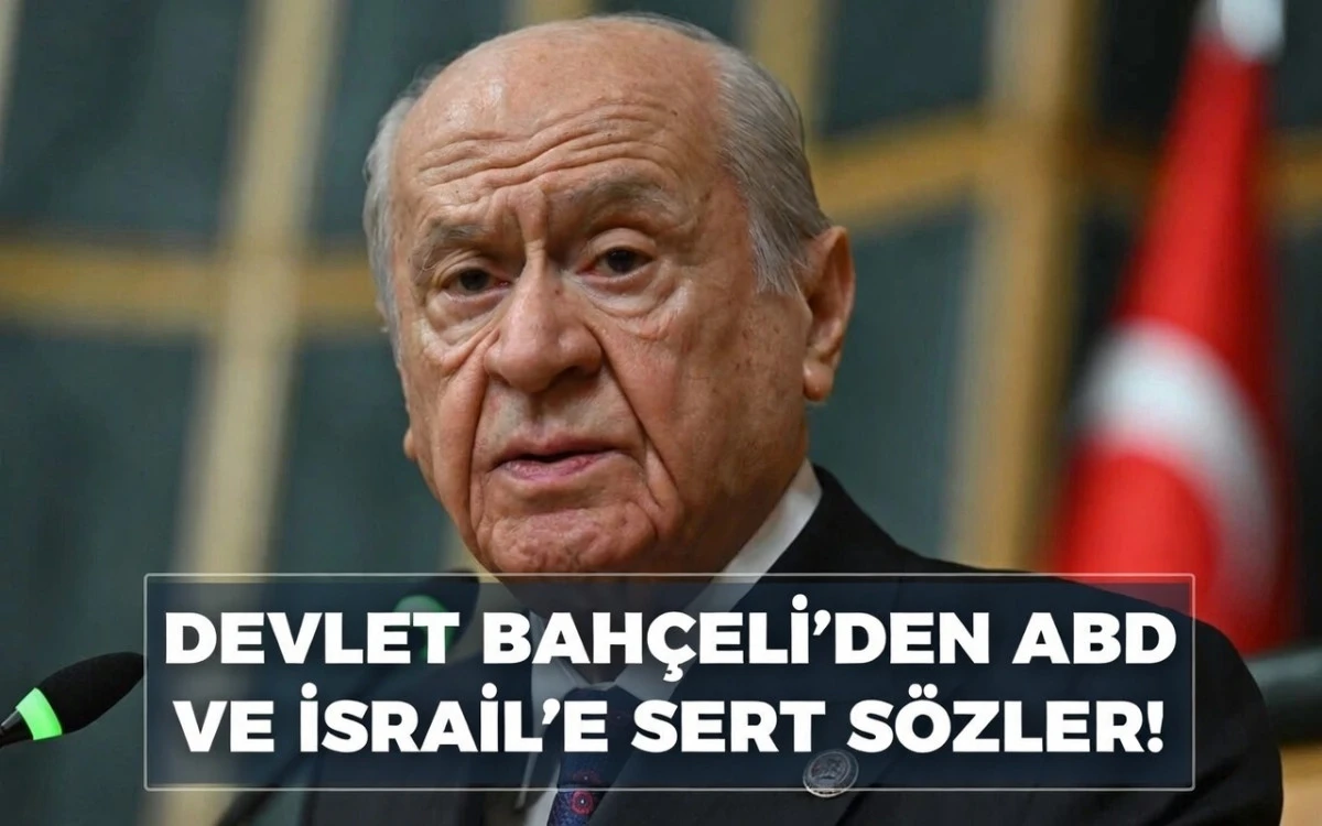 MHP Lideri Grup toplantısında konuştu... ABD ve İSRAİL'E sert s&ouml;zler! 