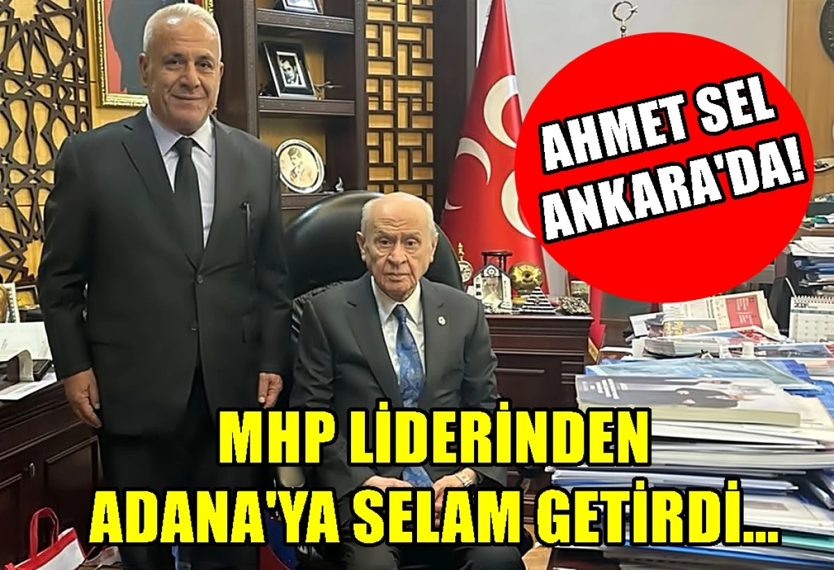 MHP'Lİ Eski Feke Belediye Başkanı Ahmet Sel... Ziyaretine gittiği MHP Liderinden... ADANA'YA SELAM GETİRDİ... 