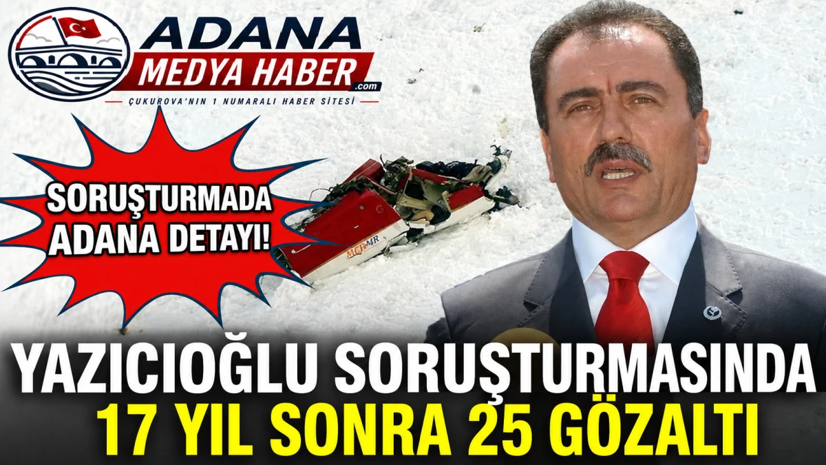 Muhsin Yazıcıoğlu Cinayetinde 25 g&ouml;zaltı! Soruşturma Adana'ya uzandı! 
