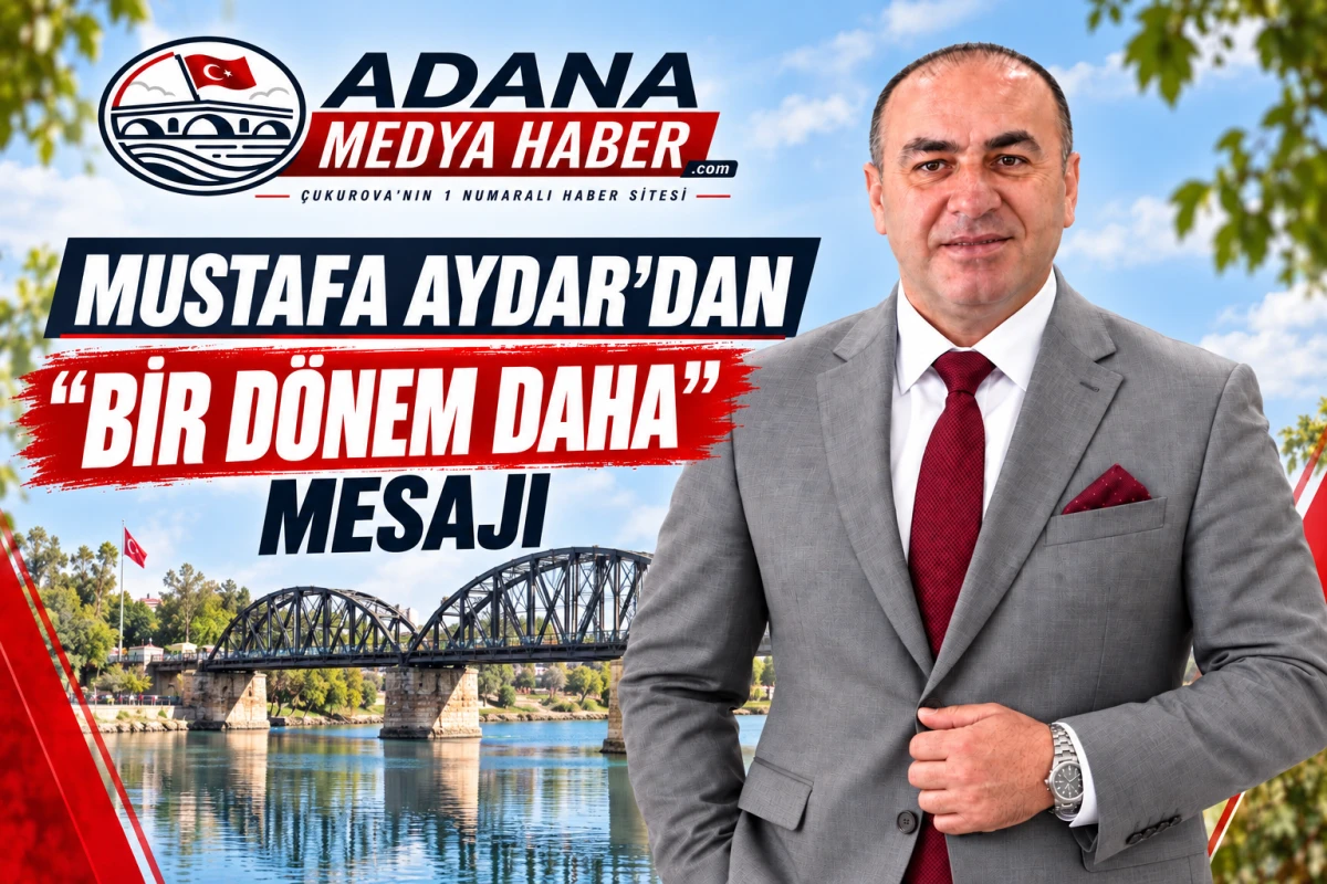 MUSTAFA AYDAR&rsquo;DAN &ldquo;BİR D&Ouml;NEM DAHA&rdquo; MESAJI
