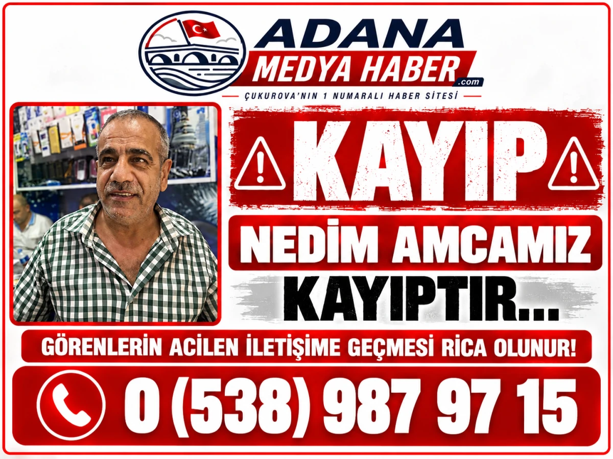 NEDİM AMCAMIZ KAYIPTIR... G&Ouml;RENLERİN ACİLEN İLETİŞİME GE&Ccedil;MESİ RİCA OLUNUR!