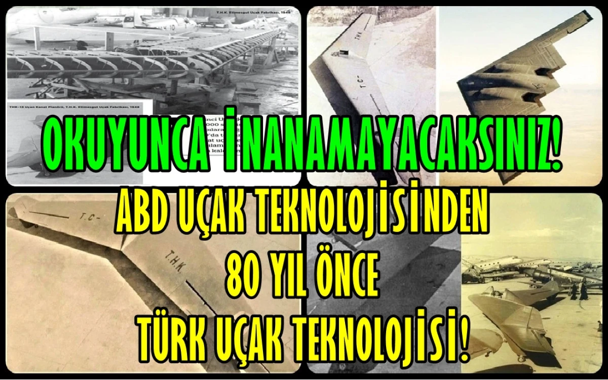 Okuyunca şok olacaksınız! İşte ABD Uçak teknolojisinden 80 yıl önce TÜRK UÇAK TEKNOLOJİSİ! 
