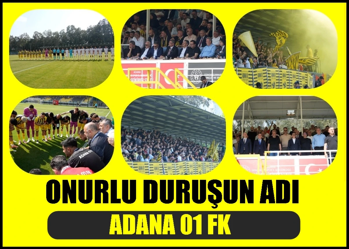 Onurlu duruşun adı... ADANA 01 FK! 