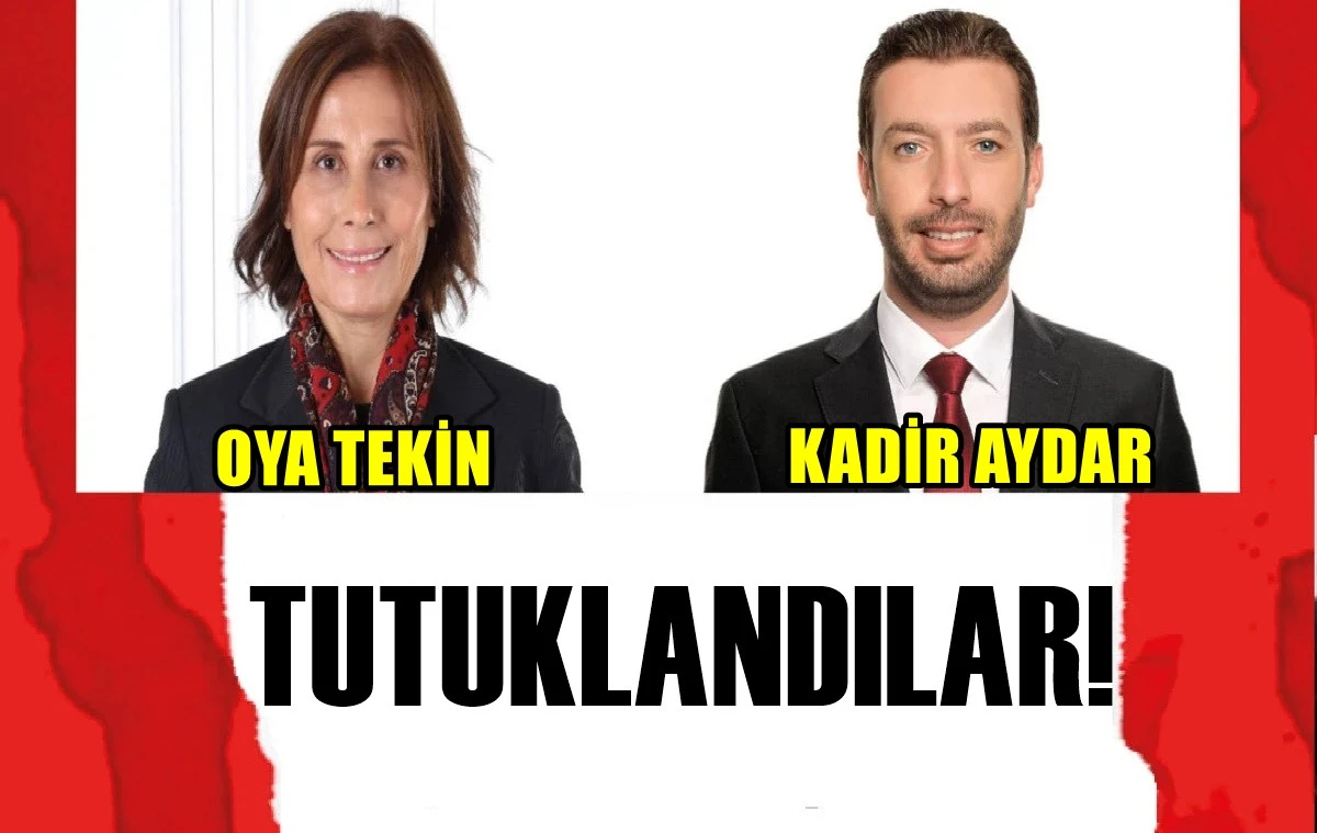 Oya Tekin ve Kadir Aydar Tutuklandılar! 