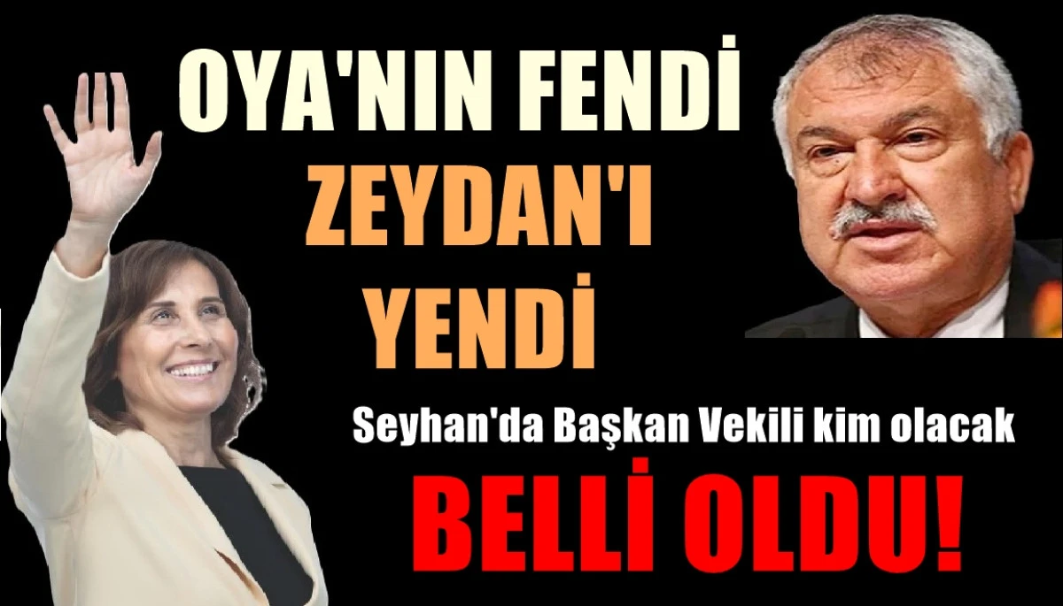 OYA'NIN Fendi... ZEYDAN'I Yendi... İşte Başkan Vekili adayı...! 