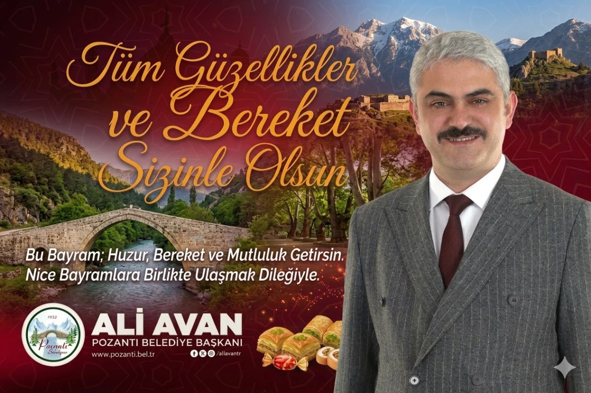 Pozantı Belediye Başkanı Ali Avan&rsquo;dan Ramazan Bayramı Mesajı