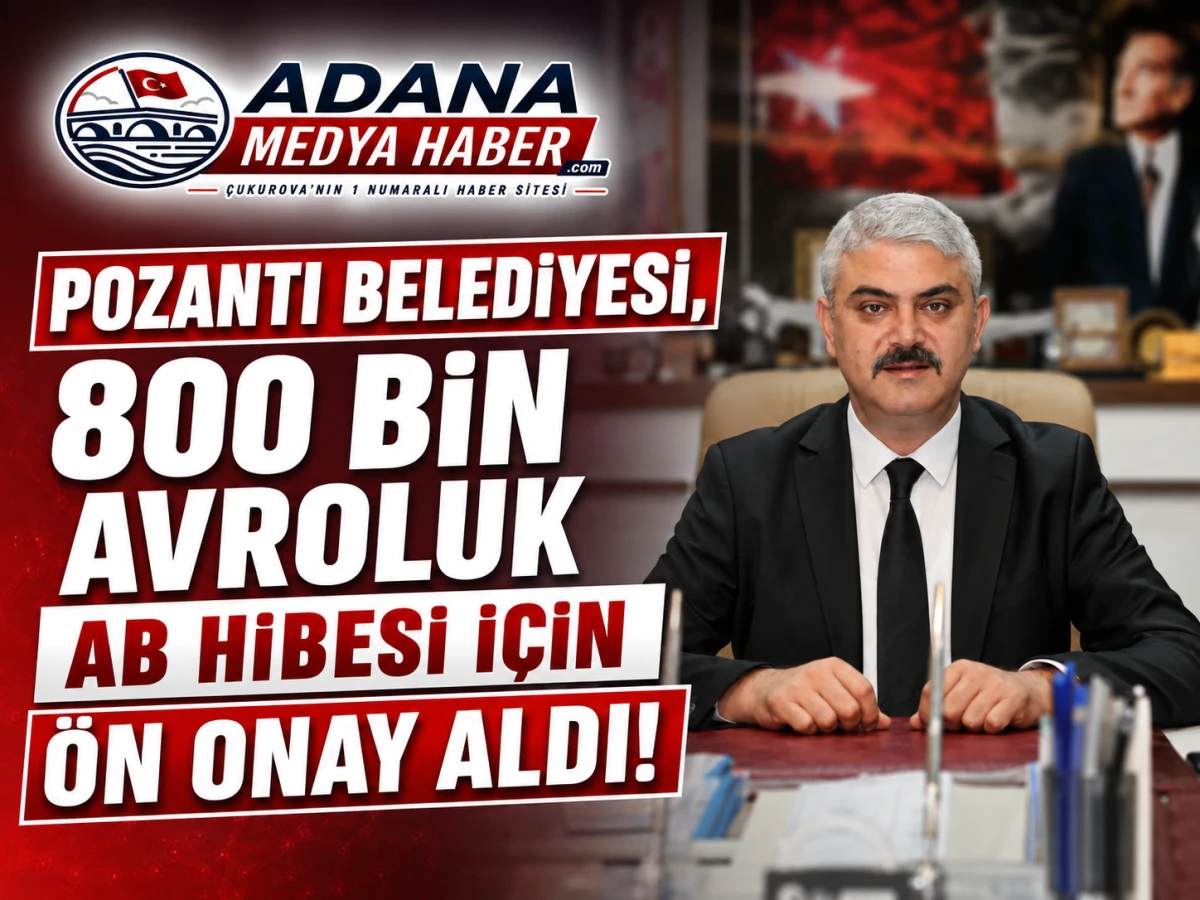 Pozantı Belediyesi, 800 bin avroluk AB hibesi i&ccedil;in &ouml;n onay aldı