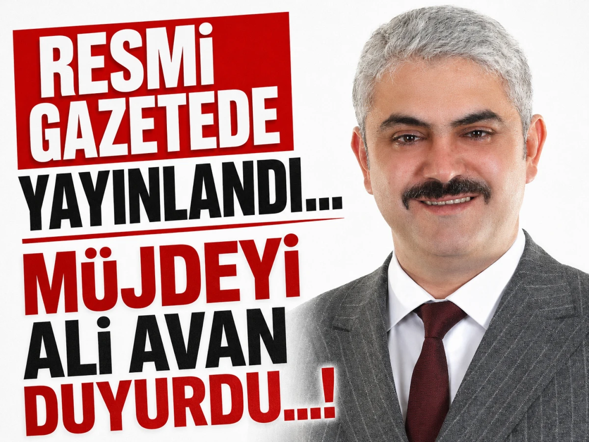 RESMİ GAZETEDE YAYINLANDI... M&Uuml;JDEYİ ALİ AVAN DUYURDU...!