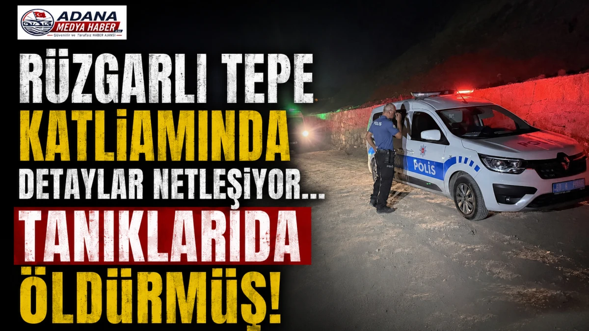 R&uuml;zgarlı Tepe katliamında detaylar netleşiyor... TANIKLARIDA &Ouml;LD&Uuml;RM&Uuml;Ş! 