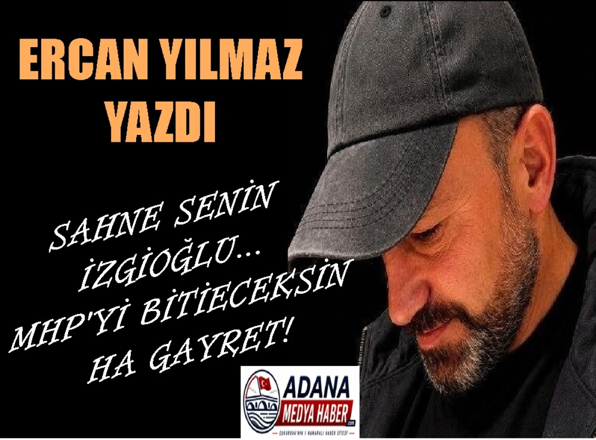 SAHNE SENİN İZGİOĞLU... MHP'Yİ BİTİECEKSİN HA GAYRET!