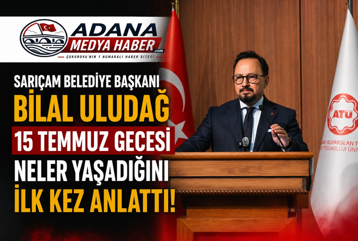 Sarı&ccedil;am Belediye Başkanı BİLAL ULUDAĞ 15 TEMMUZ GECESİ NELER YAŞADIĞINI İLK KEZ ANLATTI!