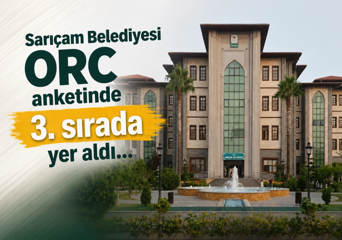 Sarı&ccedil;am Belediyesi ORC anketinde 3. sırada yer aldı... 