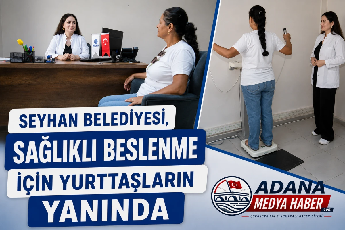 SEYHAN BELEDİYESİ, SAĞLIKLI BESLENME İ&Ccedil;İN YURTTAŞLARIN YANINDA