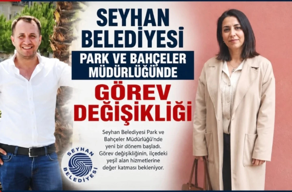 Seyhan Belediyesi&rsquo;nde Şok G&ouml;rev Değişikliği! Kritik M&uuml;d&uuml;rl&uuml;kte Beklenmedik Karar