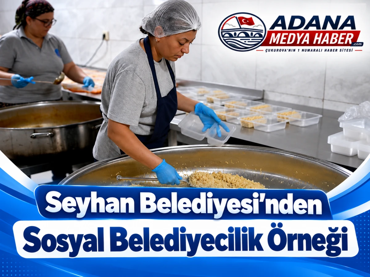 Seyhan Belediyesi&rsquo;nden Sosyal Belediyecilik &Ouml;rneği